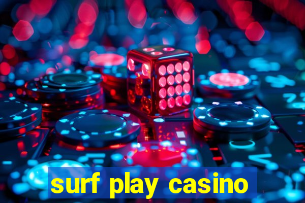 surf play casino